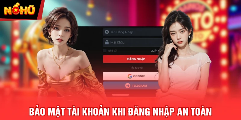 Bảo mật tài khoản khi đăng nhập an toàn