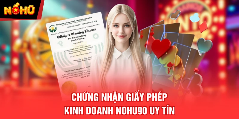 Chứng nhận giấy phép kinh doanh NOHU90 uy tín