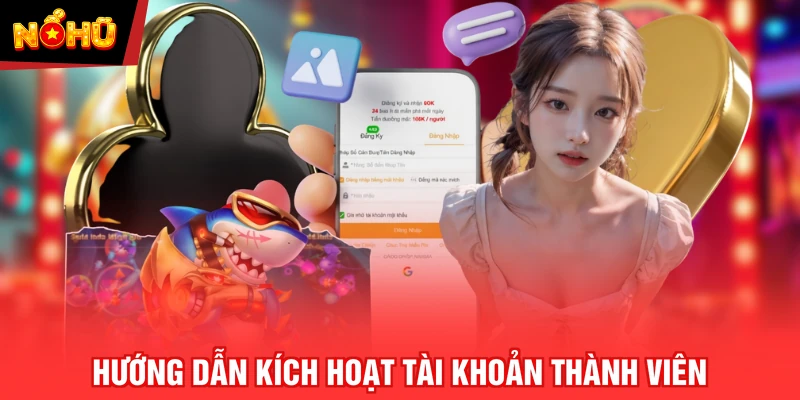 Hướng dẫn kích hoạt tài khoản thành viên