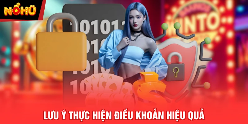 Lưu ý thực hiện điều khoản hiệu quả