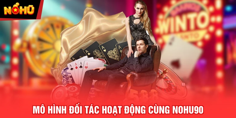 Mô hình đối tác hoạt động cùng NOHU90