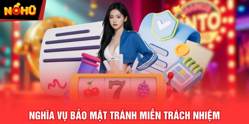 Nghĩa vụ bảo mật tránh miễn trách nhiệm