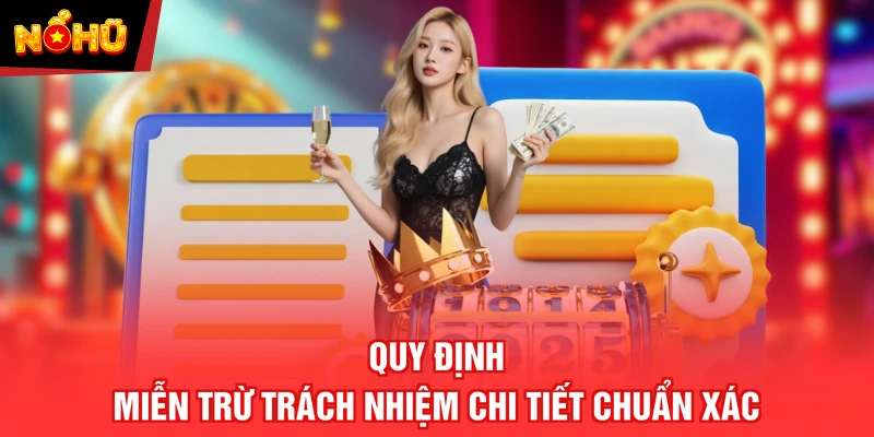 Quy định miễn trừ trách nhiệm chi tiết chuẩn xác