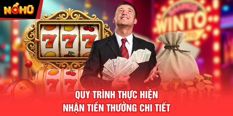Quy trình thực hiện nhận tiền thưởng chi tiết