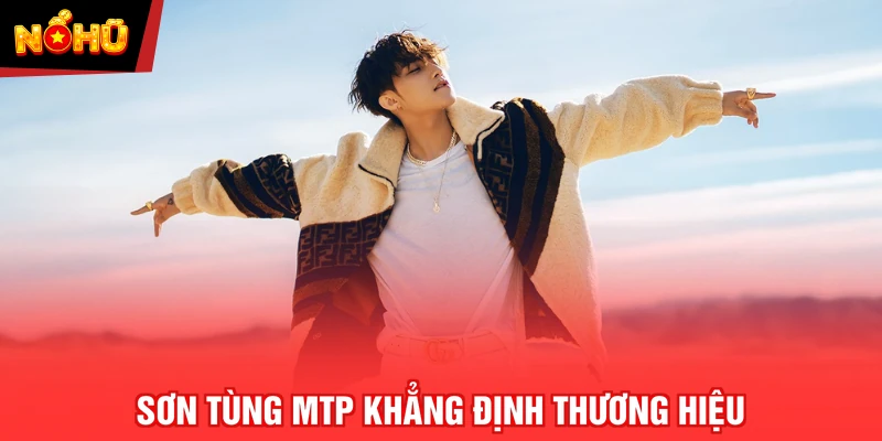 Sơn Tùng MTP khẳng định thương hiệu