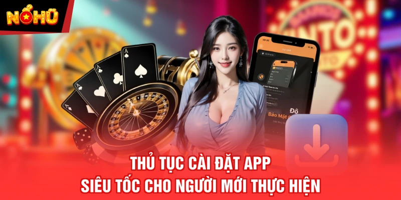 Thủ tục cài đặt app siêu tốc cho người mới thực hiện