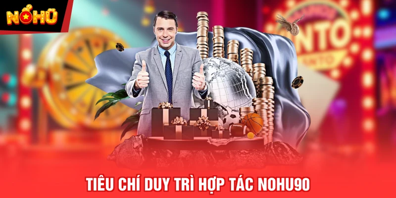 Tiêu chí duy trì hợp tác NOHU90