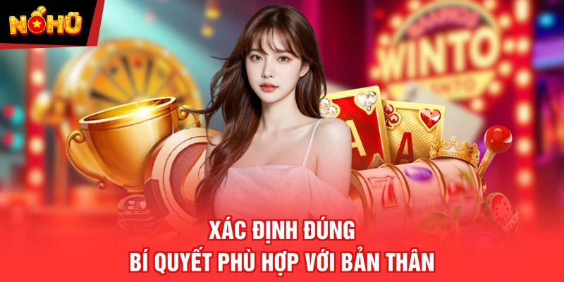 Xác định đúng bí quyết phù hợp với bản thân
